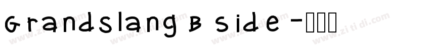 Grandslang B Side字体转换